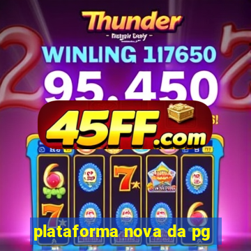 plataforma nova da pg
